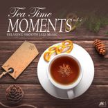 Artwork for "Tea Time Moments, Vol. 4: Relaxing Smooth Jazz Music"