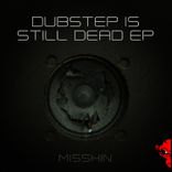 Artwork for "Dubstep is still Dead"