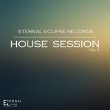 Artwork für "Eternal Eclipse Records: House Session, Vol. 3"