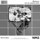 Portada para "Rewind Series: Bordeaux - Not So Common Mixes"