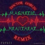 Artwork for "Magnetic Heartbeat Doctor Goblin Remix"