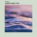 Artwork für "Always Want You"