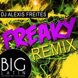 Artwork for "Freaky (DJ Alexis Freites Remix)"