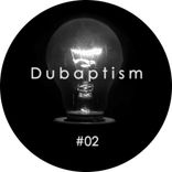 Artwork for "Dubaptism #02"