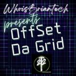 Artwork for "Whoisbriantech Present's Offset Da Grid"