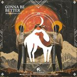 Gonna Be Better