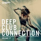 Artwork for "Deep Club Connection, Vol. 17"