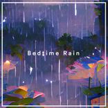 Artwork for "Bedtime Rain"