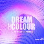 Artwork for "Dream In Colour, Vol. 2 (The House Edition)"