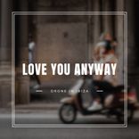 Artwork für "Love You Anyway"