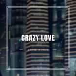 Artwork for "Crazy Love"