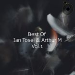 Artwork for "Best of Ian Tosel & Arthur M, Vol. 1"