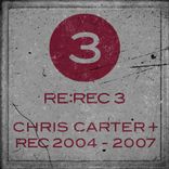 Artwork voor "RE:REC3: Chris Carter + REC 2004 - 2007"