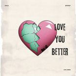 Artwork for "Love You Better"