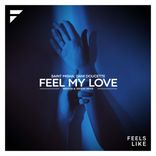 Artwork for "Feel My Love (Weston & Teston Remix)"
