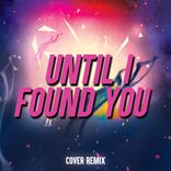 Artwork für "Until I Found You (Cover Remix)"