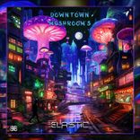 Artwork for "Downtown Mushrooms"