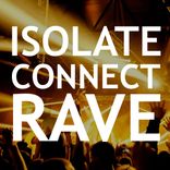 Artwork for "Isolate Connect Rave"