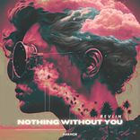 Artwork for "Nothing Without You"