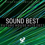 Artwork für "Sound Best Future House Hits 2021"