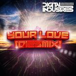 Artwork für "Your Love (DI23Mix) (Digital Industries Remix)"