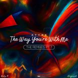 The Way You're With Me