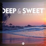 Artwork for "Deep & Sweet, Vol. 1 (Best of Deep House Music)"