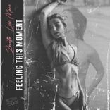 Artwork for "Feeling This Moment"