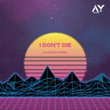 Artwork for "I Don't Die"