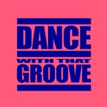 Dance With That Groove
