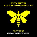 Artwork für "Live & Dangerous, Pt. 1: The IDEAL Tidy Weekender"