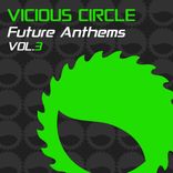Artwork for "Vicious Circle Future Anthems, Vol. 3"