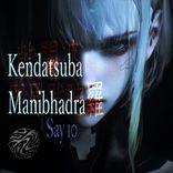 Artwork for "Kendatsuba / Manibhadra"