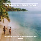 Artwork for "Wanna Love You"