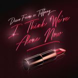 I Think We're Alone Now