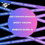 Artwork for "Get Down 2Night / Body Muzik"