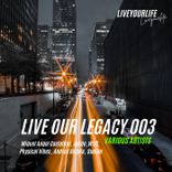 Portada para "Live Our Legacy 003"