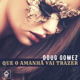 Artwork for "Que O Amanha Vai Trazer"