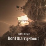 Artwork for "Dont Warry About"