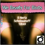 Portada para "We Ready For Riots"