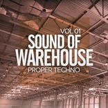 Artwork for "Sound Of Warehouse, Vol.1: Proper Techno"