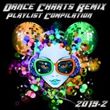 Artwork for "Dance Charts Remix Playlist Compilation 2019.2"