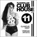 Artwork for "Floorfiller Club House, Vol. 11: Glamour Deep"