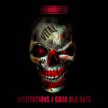 Artwork for "Institutions / Good Old Days"
