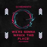 Artwork for "We're Gonna Wreck This Place! (Fela Remix)"