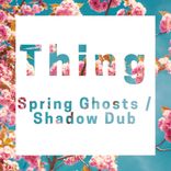 Spring Ghosts