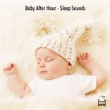 Portada para "Baby After Hour - Sleep Sounds"