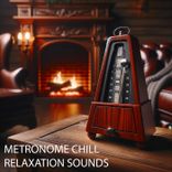 Portada para "Metronome Chill - Relaxation Sounds"