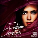 Artwork for "Fashion Sensation: 100 Tracks Chill Out Selection"