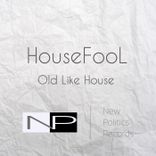 Artwork for "Old Like House - HouseFooL"